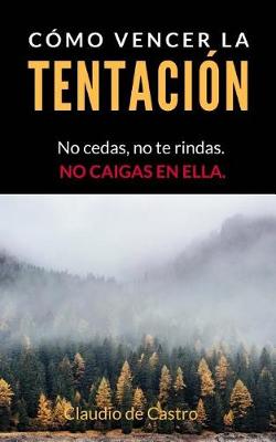 Cover of Como Vencer Las Tentaciones