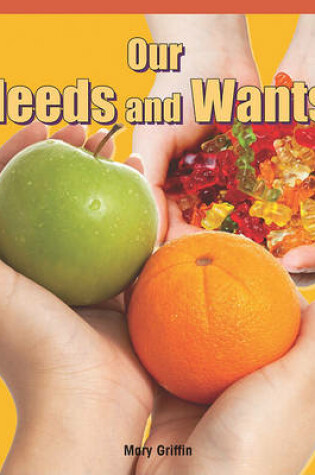 Cover of Our Needs and Wants