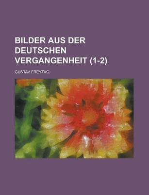 Book cover for Bilder Aus Der Deutschen Vergangenheit (1-2)