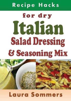 Book cover for Recipe Hacks for Dry Italian Salad Dressing and Seasoning Mix