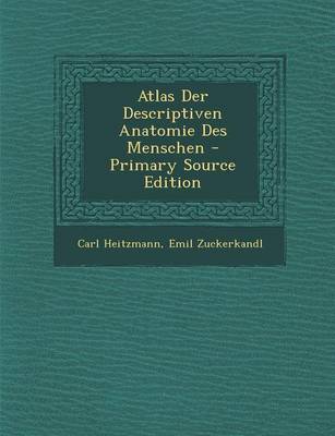 Book cover for Atlas Der Descriptiven Anatomie Des Menschen - Primary Source Edition