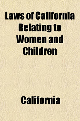 Book cover for Laws of California Relating to Women and Children