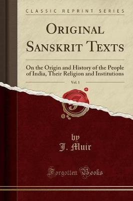 Book cover for Original Sanskrit Texts, Vol. 1