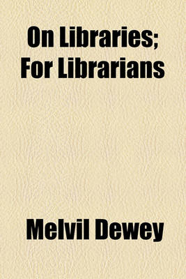 Book cover for On Libraries; For Librarians