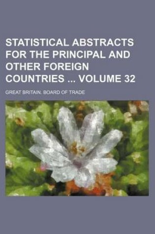 Cover of Statistical Abstracts for the Principal and Other Foreign Countries Volume 32