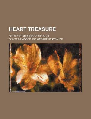 Book cover for Heart Treasure; Or, the Furniture of the Soul