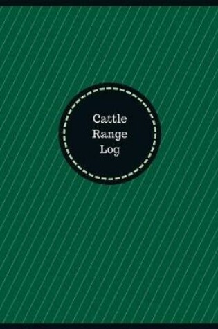 Cover of Cattle Range Log (Logbook, Journal - 126 pages, 8.5 x 11 inches)
