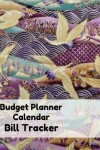 Book cover for Budget planner calendar and Bill Tracker