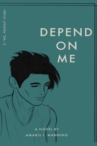 Cover of Depend on Me (A "We, pEOPLE" Novel)