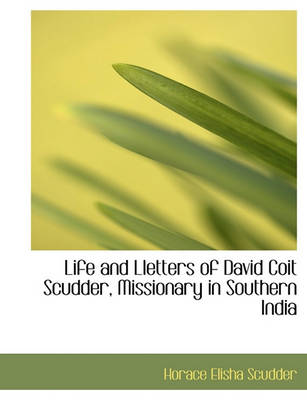 Book cover for Life and Lletters of David Coit Scudder, Missionary in Southern India