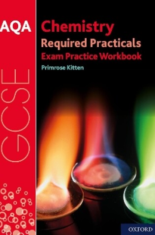 Cover of AQA GCSE Chemistry Required Practicals Exam Practice Workbook