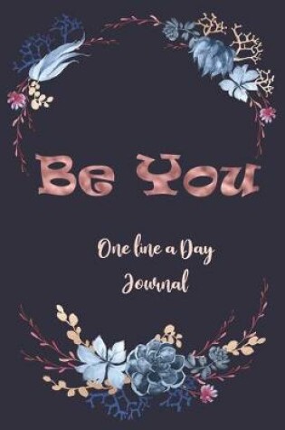 Cover of Be You One Line A Day Journal