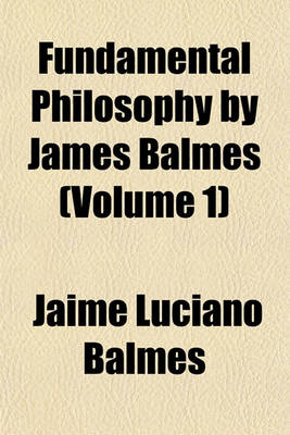 Book cover for Fundamental Philosophy by James Balmes (Volume 1)