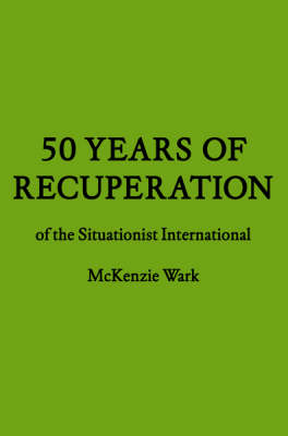 Book cover for 50 Years of Recuperation of the Situationist International