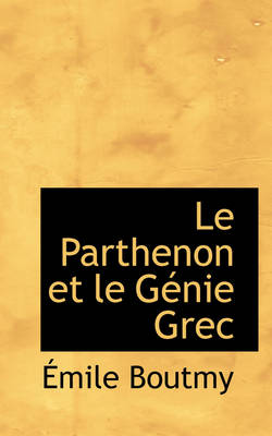 Book cover for Le Parthenon Et Le G Nie Grec