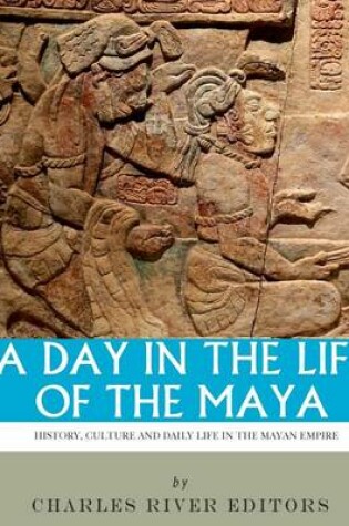 Cover of A Day in the Life of the Maya