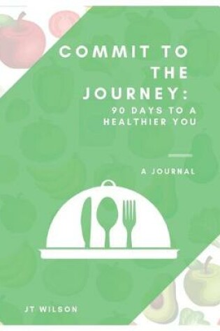Cover of Commit to the Journey