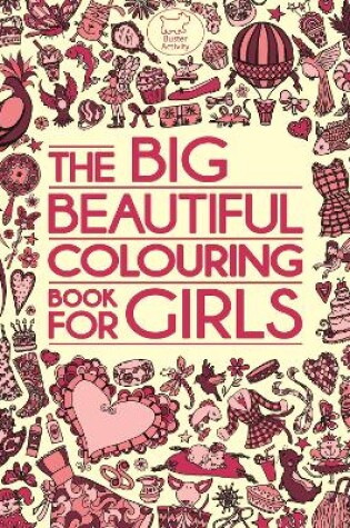 Cover of The Big Beautiful Colouring Book For Girls