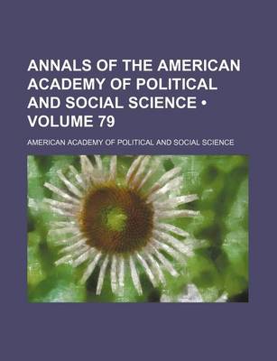 Book cover for Annals of the American Academy of Political and Social Science (Volume 79)