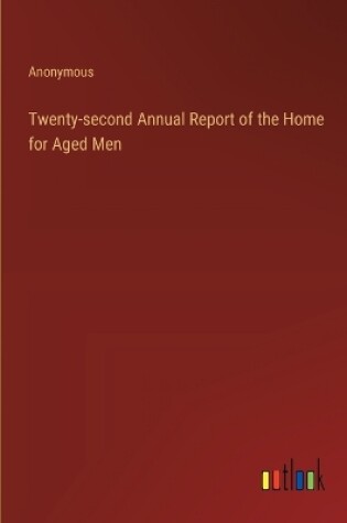 Cover of Twenty-second Annual Report of the Home for Aged Men