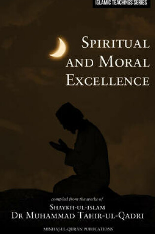 Cover of Islamic Teachings Series: Spiritual and Moral Excellence