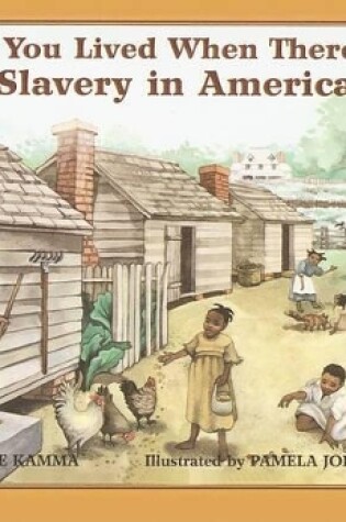 Cover of If You Lived When There Was Slavery in America