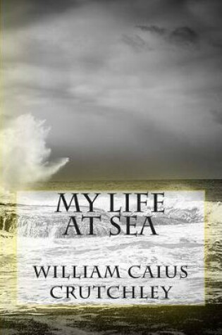 Cover of My Life At Sea