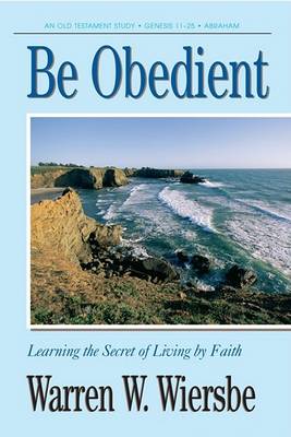 Cover of Be Obedient (Genesis 12-24)