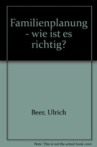 Cover of Familienplanung - wie ist es richtig?