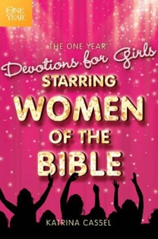 Cover of One Year Devotions For Girls Starring Women Of The Bible, Th