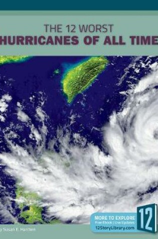 Cover of The 12 Worst Hurricanes of All Time