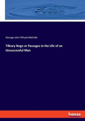 Book cover for Tilbury Nogo or Passages in the Life of an Unsuccessful Man