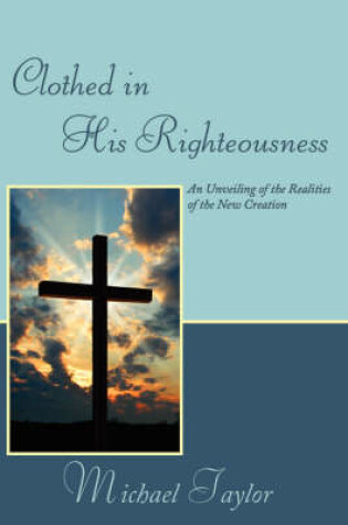 Cover of Clothed in His Righteousness