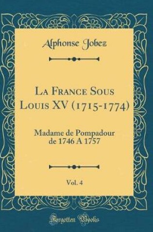 Cover of La France Sous Louis XV (1715-1774), Vol. 4