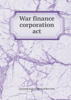 Book cover for War finance corporation act