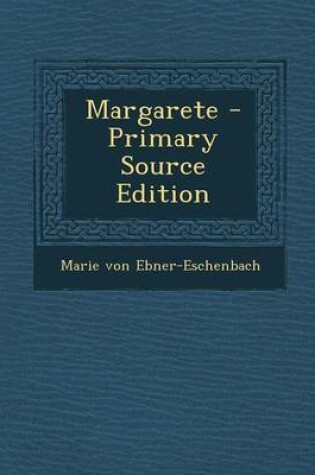 Cover of Margarete - Primary Source Edition