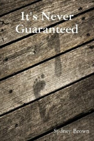 Cover of It's Never Guaranteed