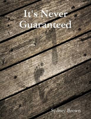 Book cover for It's Never Guaranteed