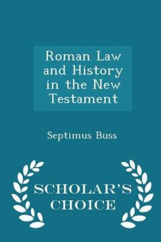 Cover of Roman Law and History in the New Testament - Scholar's Choice Edition