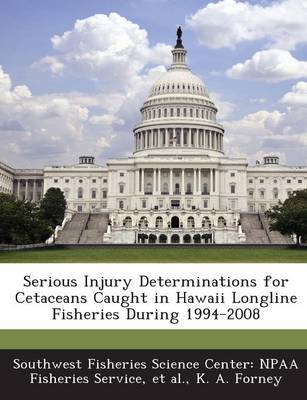 Book cover for Serious Injury Determinations for Cetaceans Caught in Hawaii Longline Fisheries During 1994-2008