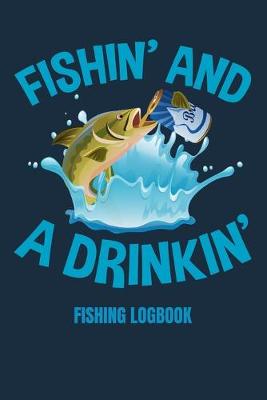 Book cover for Fishin' and A Drinkin'