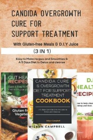 Cover of Candida Overgrowth Cure for Support Treatment with Gluten-Free Meals & D.I.Y Juice