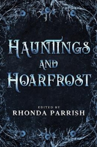 Cover of Hauntings and Hoarfrost