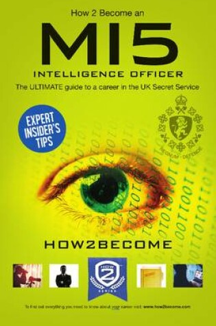 Cover of How to Become a MI5 Intelligence Officer: The Ultimate Career Guide to Working for MI5