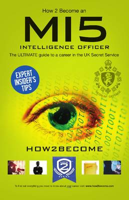 Book cover for How to Become a MI5 Intelligence Officer: The Ultimate Career Guide to Working for MI5