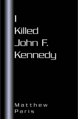 Cover of I Killed John F. Kennedy