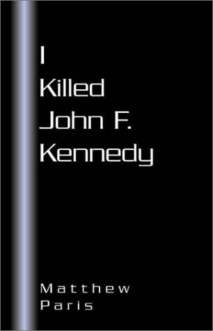 Book cover for I Killed John F. Kennedy