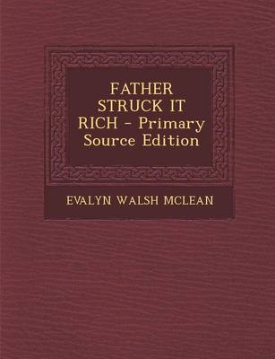 Book cover for Father Struck It Rich - Primary Source Edition