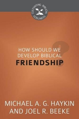 Book cover for How Should We Develop Biblical Friendship?