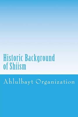 Book cover for Historic Background of Shiism